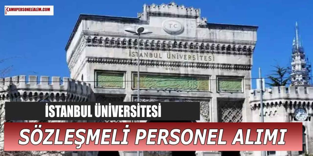 İstanbul Üniversitesi 15 Sözleşmeli Personel Alımı