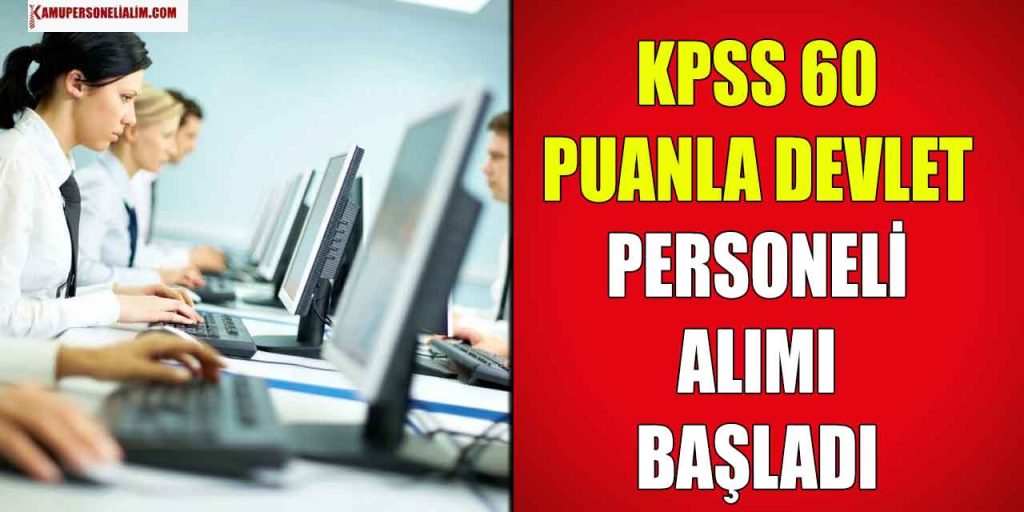 Kamu Kurumu KPSS 60 Puanla Yeni Devlet Memuru Alımı
