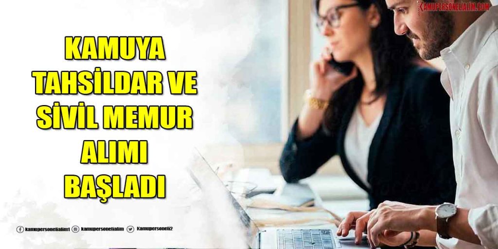 Kamuya 22 Bin TL Maaşla Tahsildar ve Sivil Memur Alımı