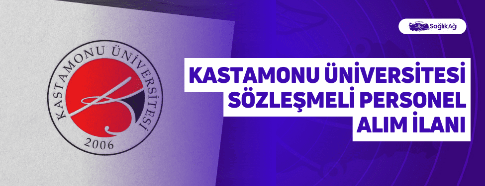 Kastamonu Üniversitesi Sözleşmeli Personel Alım İlanı