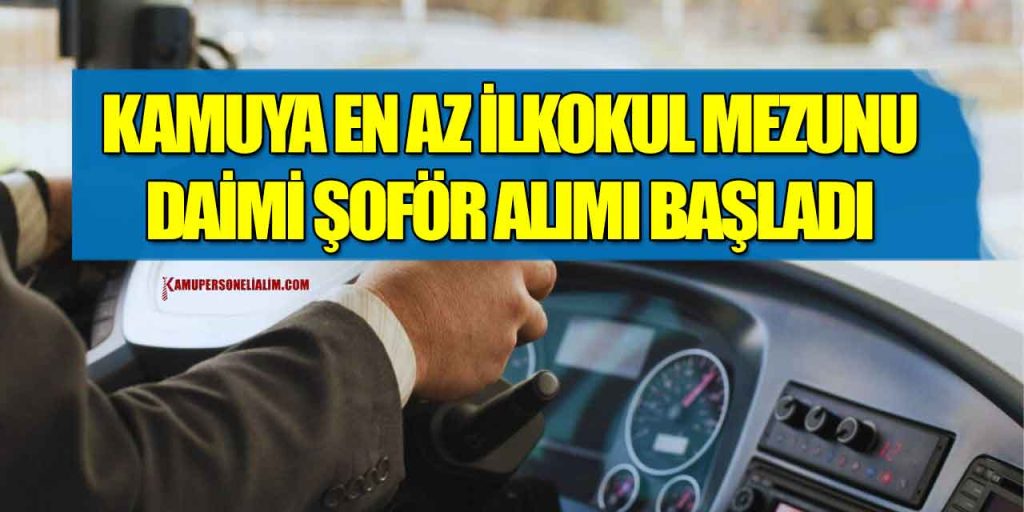 Kayseri Büyükşehir Belediyesi En Az İlköğretim Mezunu 8 Daimi Şoför Alımı