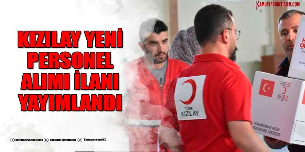 Kızılay 4 Unvanda Yeni Memur Alımı (İdari Personel ve İlk Yardım)
