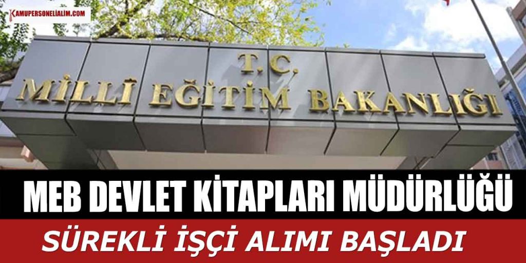 MEB Devlet Kitapları Müdürlüğü 61 Sürekli İşçi Alımı