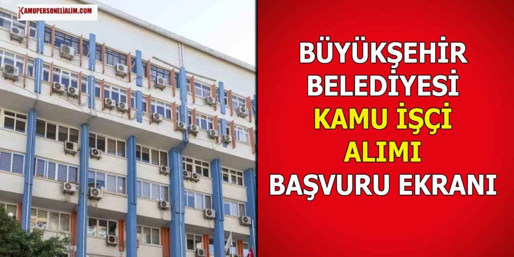 Mersin Büyükşehir Belediyesi 29 Kamu İşçi Alımı