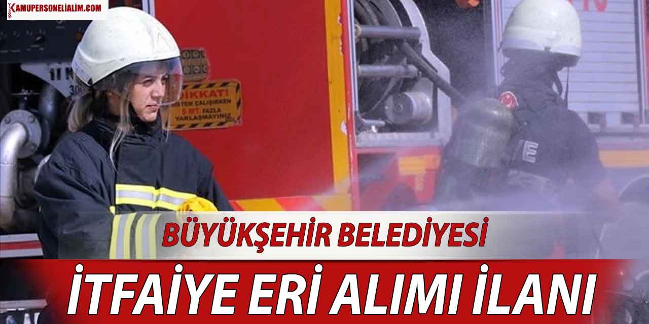 Muğla Büyükşehir Belediyesi 20 Yeni İtfaiye Eri Alımı (Lise)