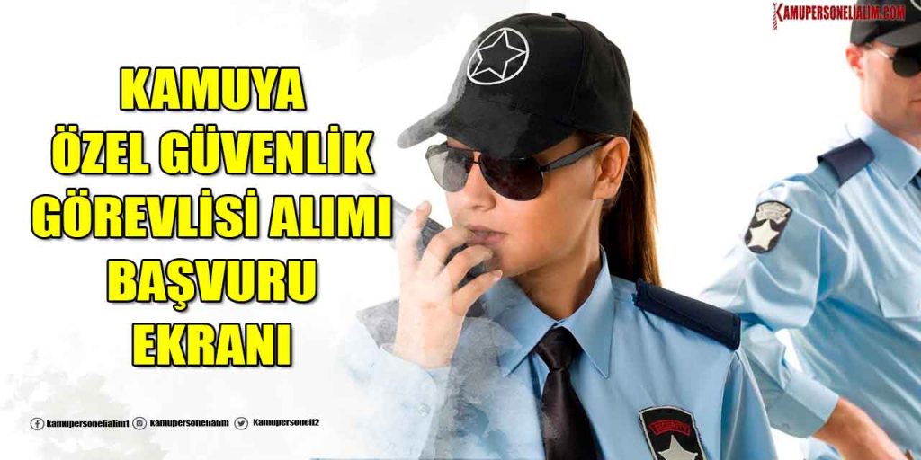 Özel Güvenlik Görevlisi Alımı İlanları Güncel 2023