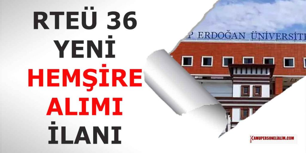 Recep Tayyip Erdoğan Üniversitesi 36 Hemşire Alımı! En Az Lise