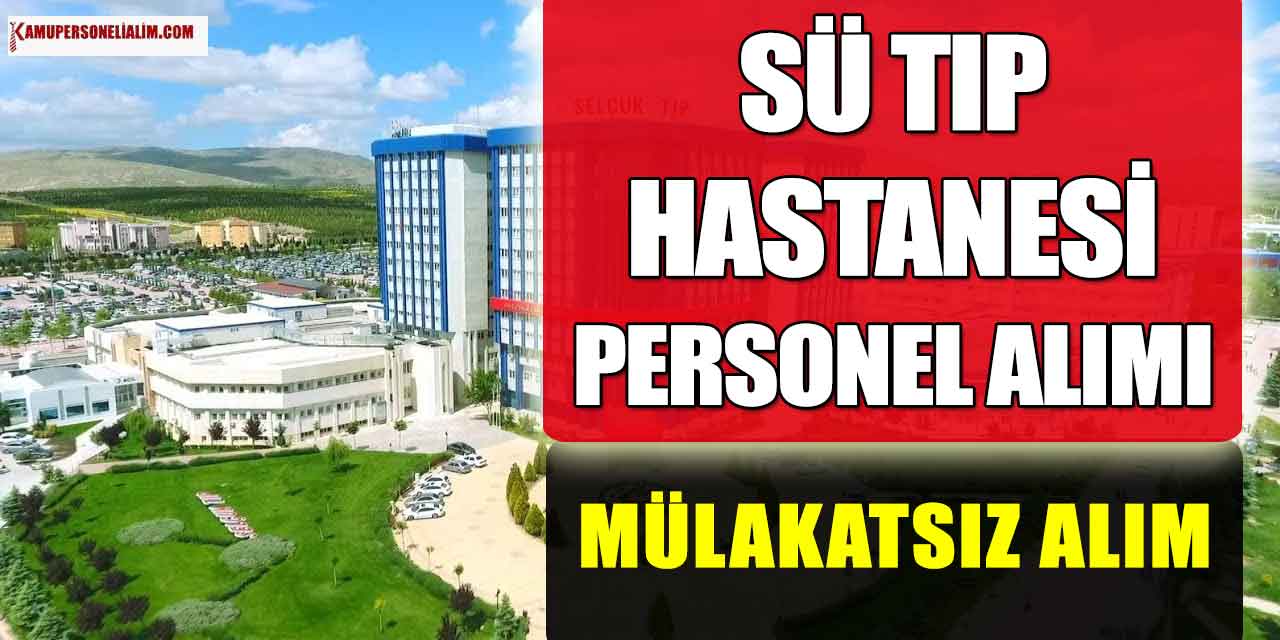 SÜ TIP Hastanesi 93 Mülakatsız Personel Alımı Online Başvuru
