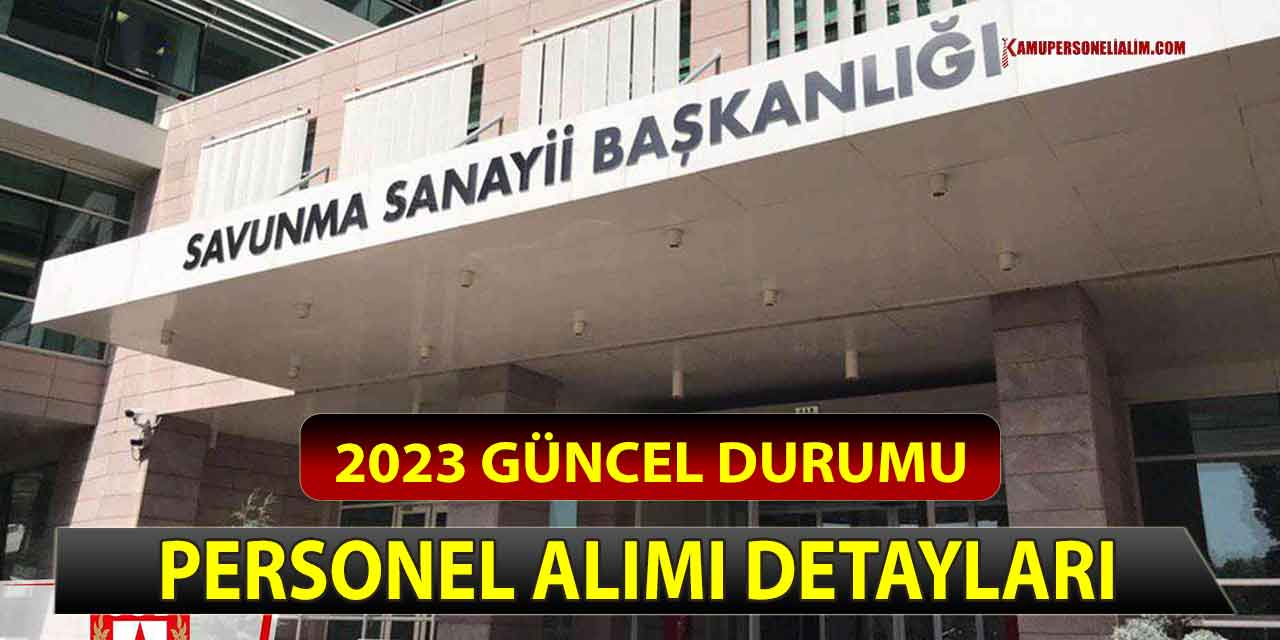 Savunma Sanayii Başkanlığı Personel Alımı Hakkında 2023
