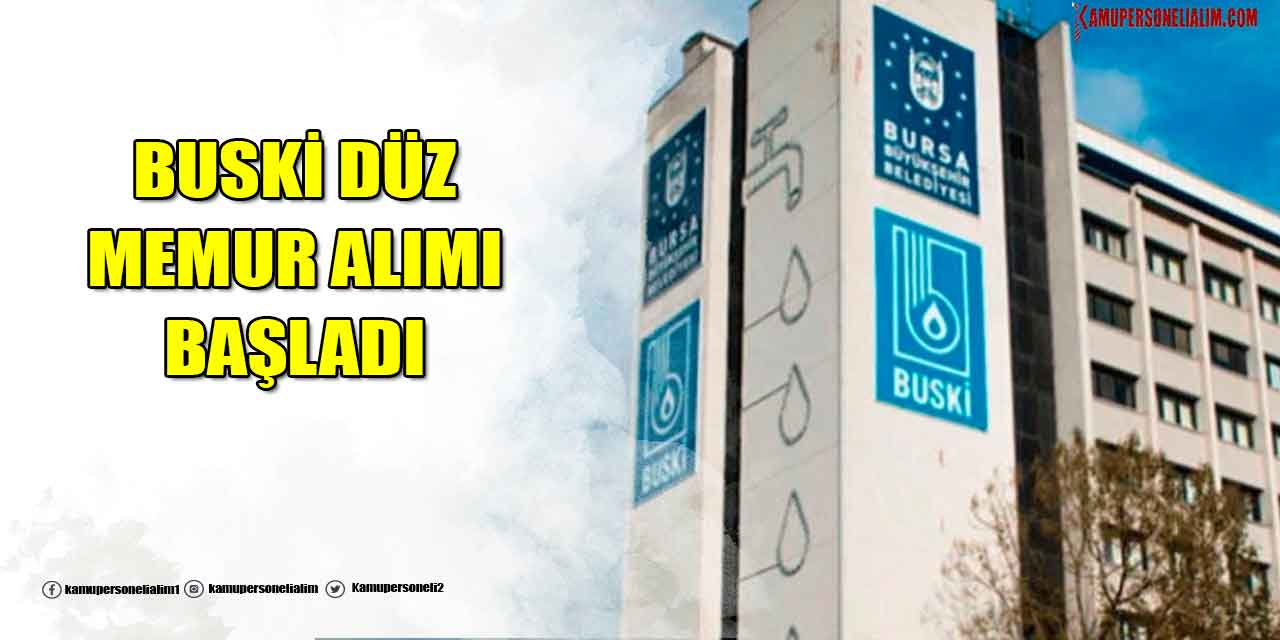 Su Kanalizasyonu BUSKİ 10 Düz Memur Alımı İlan Duyurusu