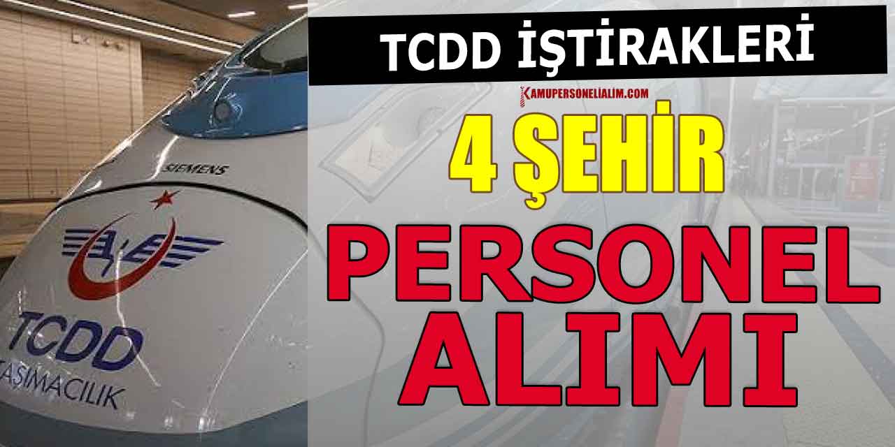 TCDD Bakım Onarım Sanayi 4 İl İşçi Alımı Başladı