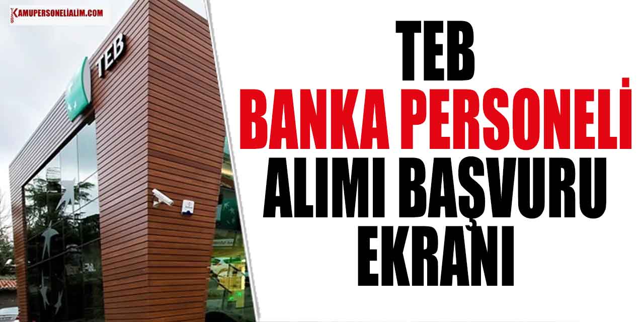 TEB 2023 Banka Personeli Alımı! En Az Lise Mezunu