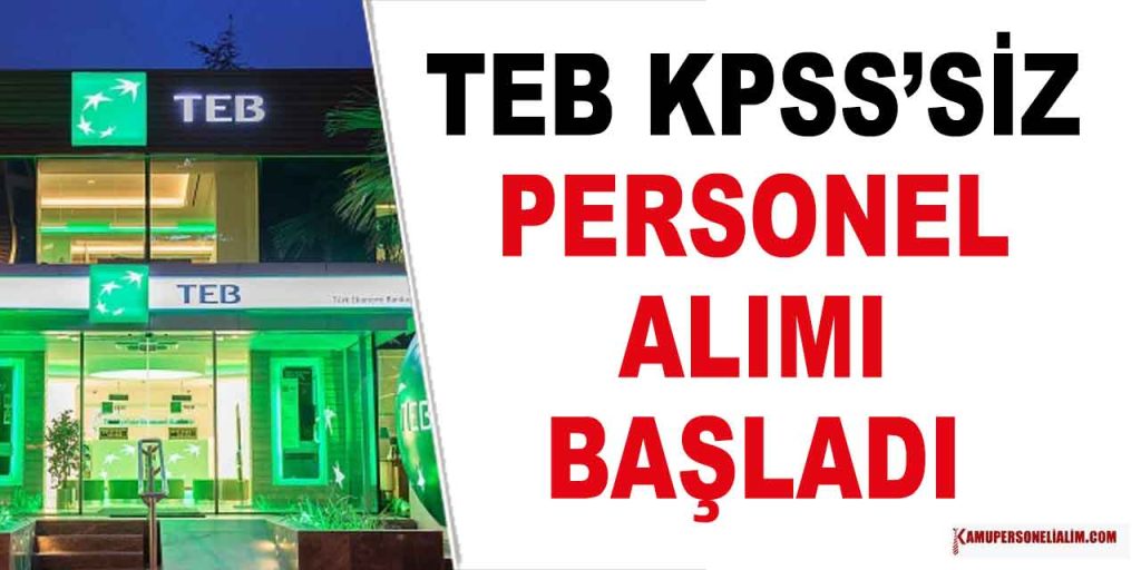 TEB KPSS'siz Banka Personeli Alımı Yapıyor 2023