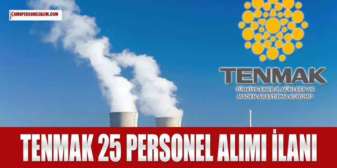 TENMAK En Az Lise Mezunu 25 Kamu Personeli Alımı