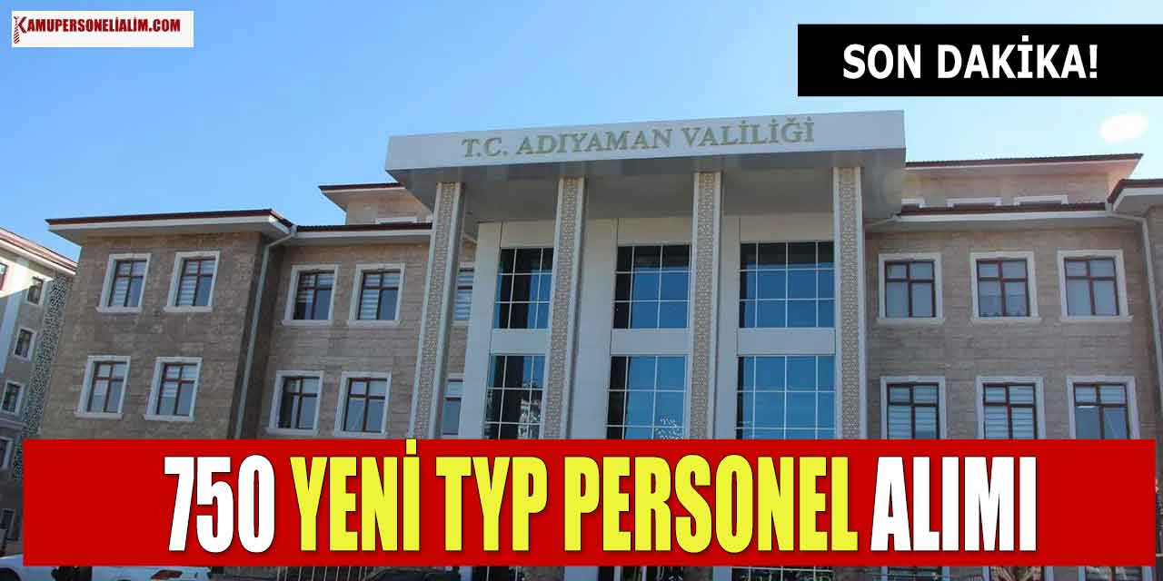 Adıyaman Valiliği 750 TYP Personel Alımı