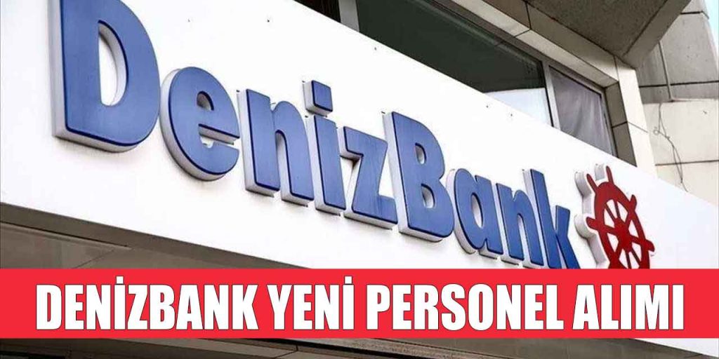 Denizbank Lise MYO Lisans Banka Personeli Alımı