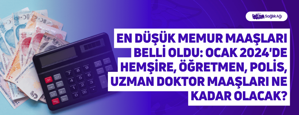 En Düşük Memur Maaşları Belli Oldu: Ocak 2024