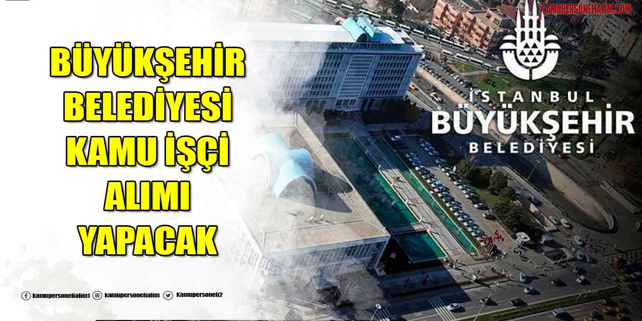 İBB 20 İşçi Alımı İŞKUR Kurum Dışı İş İlanları