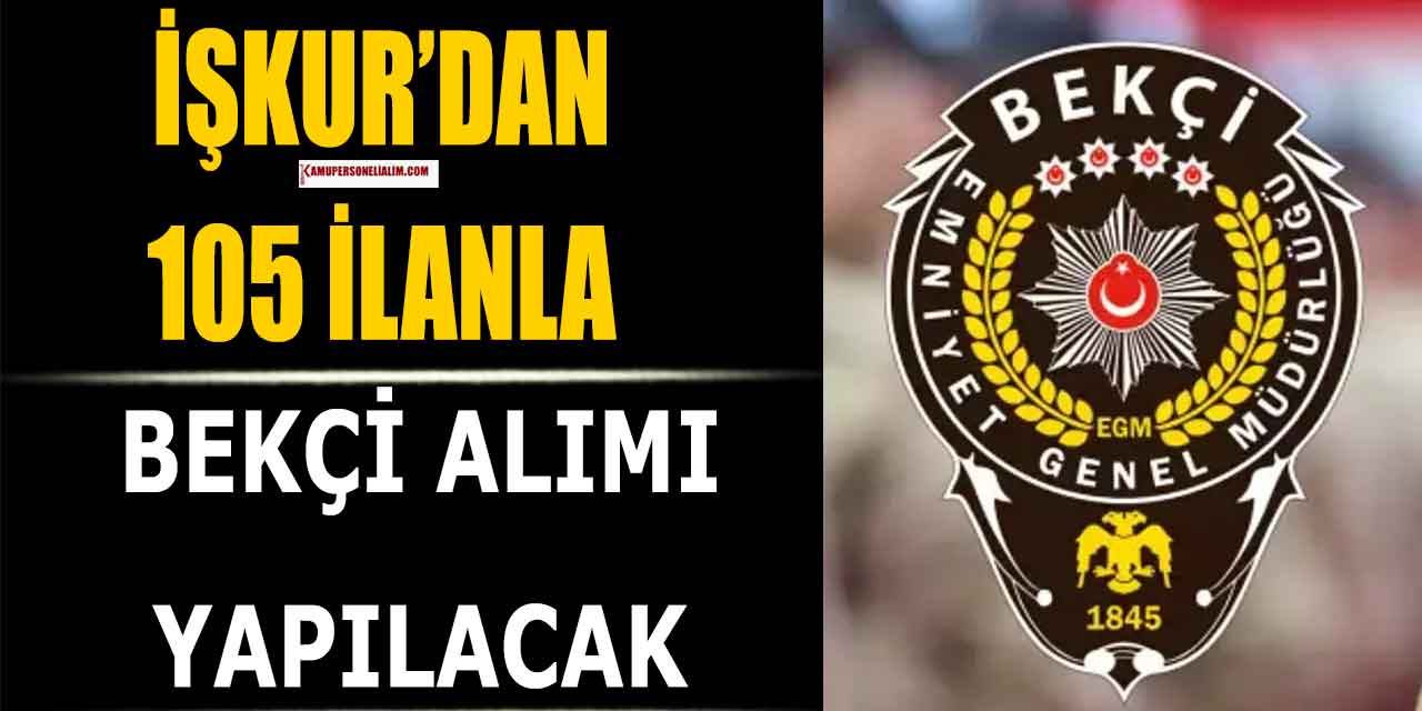 İŞKUR’dan 105 İlanla 81 Şehir Bekçi Alımı Yapılacak