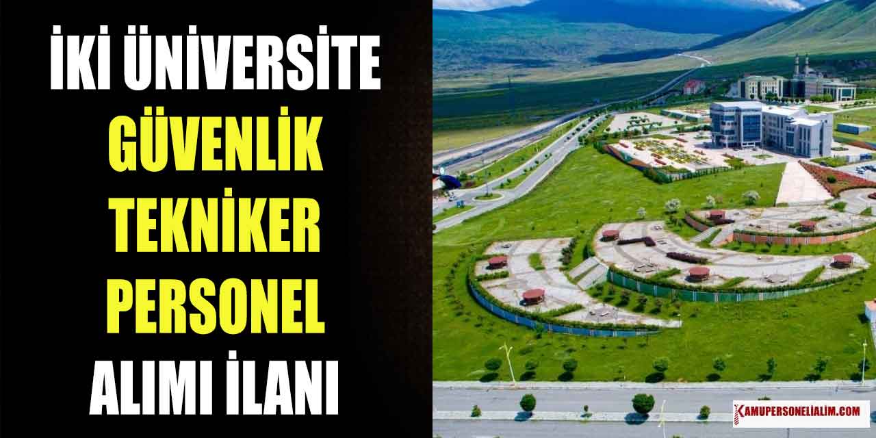 Iğdır ve Çoruh Üniversitesi 37 Güvenlik, Tekniker ve Personel Alımı