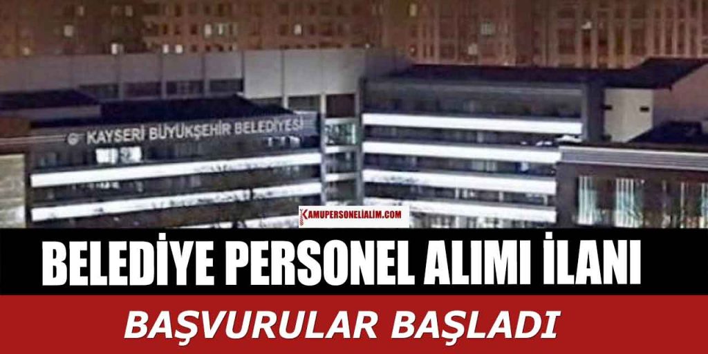 Kayseri Belediyesi 18 KPSS'siz Şoför ve Personel Alımı