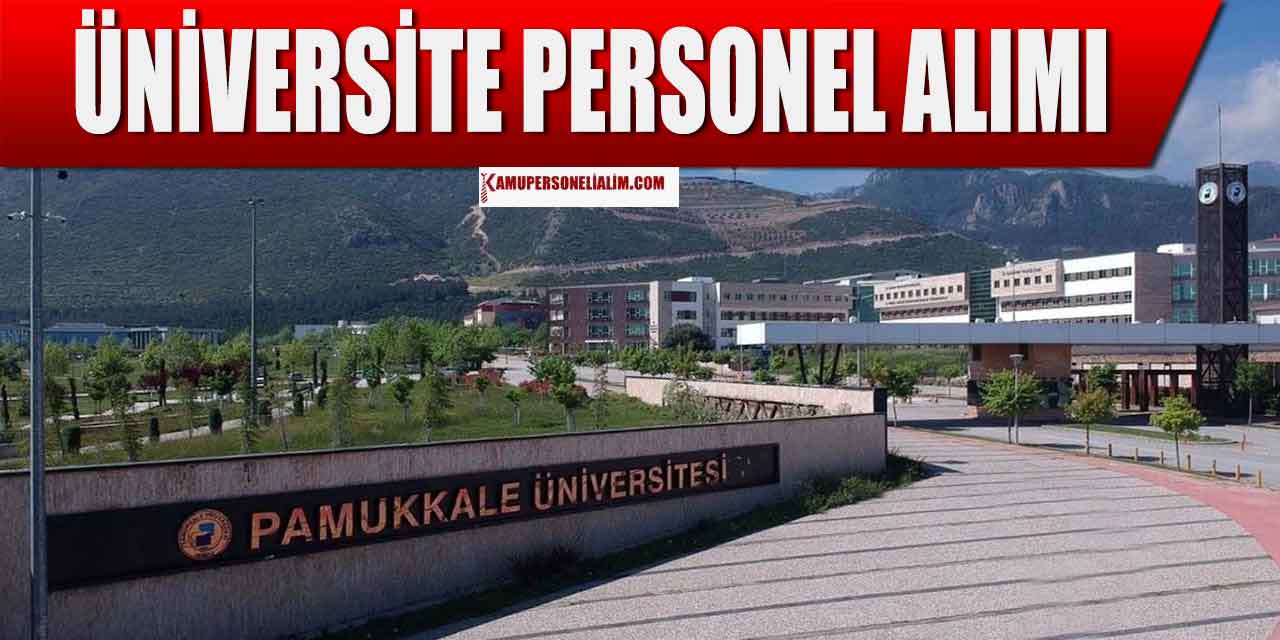 Pamukkale Üniversitesi 76 Sağlık Personeli ve Memur Alımı