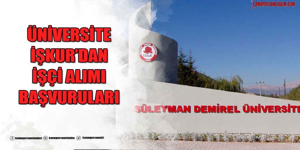 SDÜ 5 İlanla İŞKUR 12 İşçi Alımı Yapacak