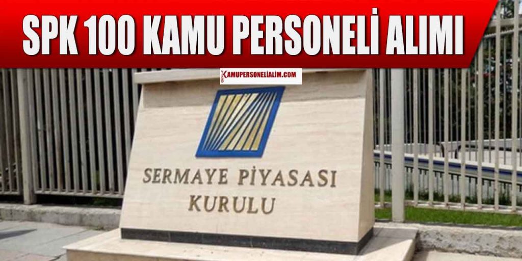 SPK 100 Yeni Kamu Personeli Alımı İş İlanı