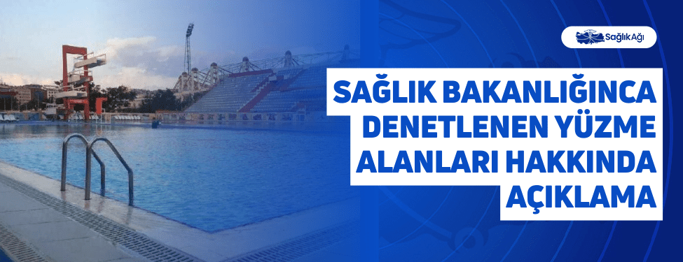 Sağlık Bakanlığınca Denetlenen Yüzme Alanları Hakkında Açıklama