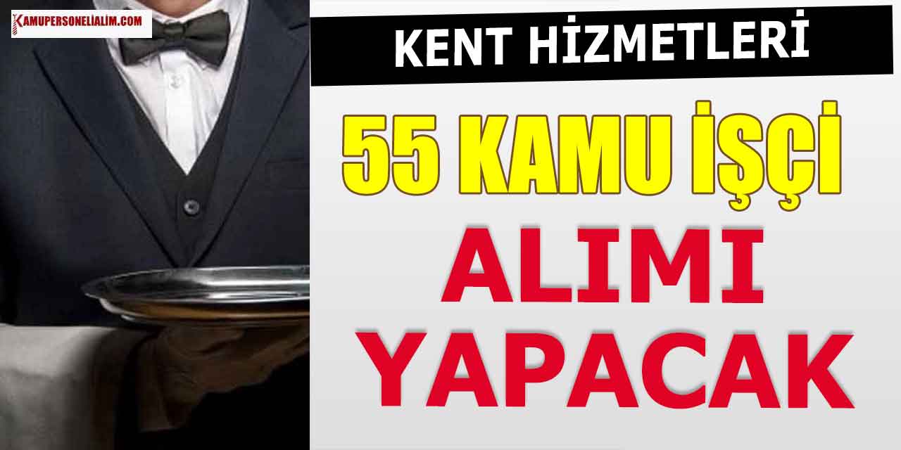 Selçuklu Kent Hizmetleri 55 Kamu İşçi Alımı