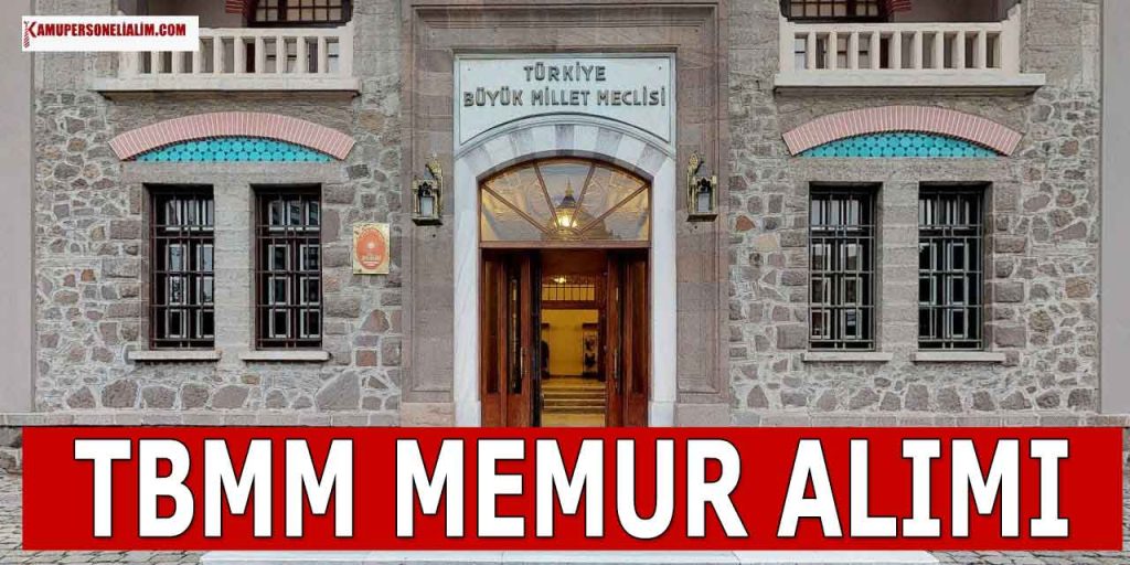 TBMM En Az Lise Mezunu 15 Memur Alımı