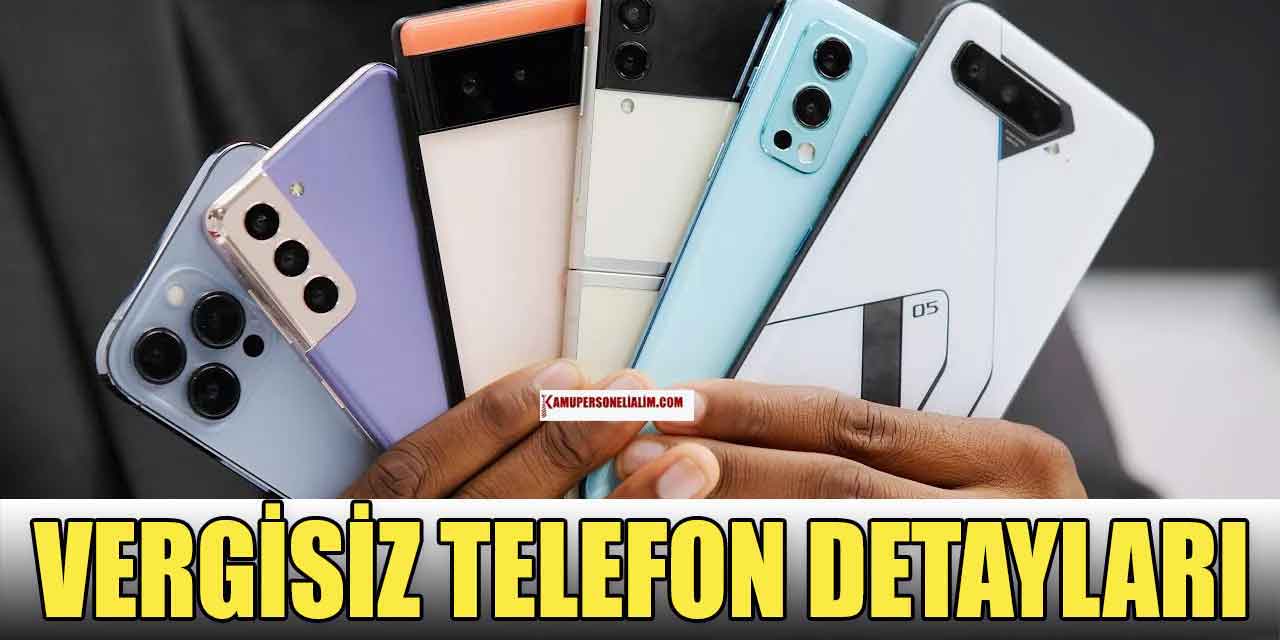 Vergisiz Telefon Detaylarını Bakan Açıkladı
