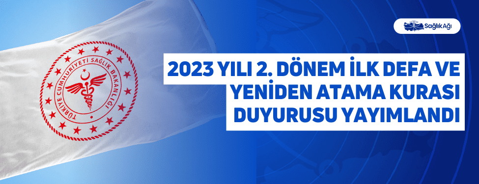 2023 Yılı 2. Dönem İlk Defa ve Yeniden Atama Kurası Duyurusu Yayımlandı
