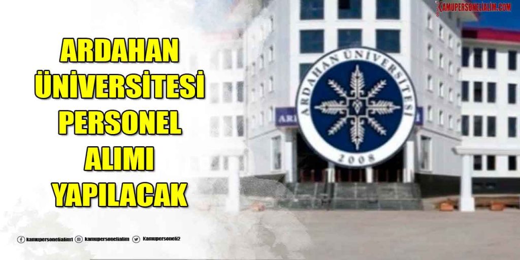 Ardahan Üniversitesi 33 Sözleşmeli Personel Alımı! Mülakatsız