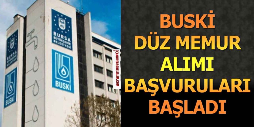 BUSKİ 10 Düz Memur Alımı Başvuruları Başladı