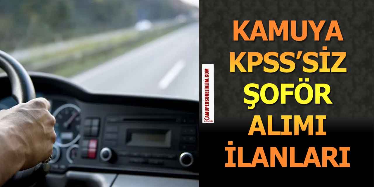 Belediye Başkanlığı 3 KPSS ’siz Şoför Alımı İlanı