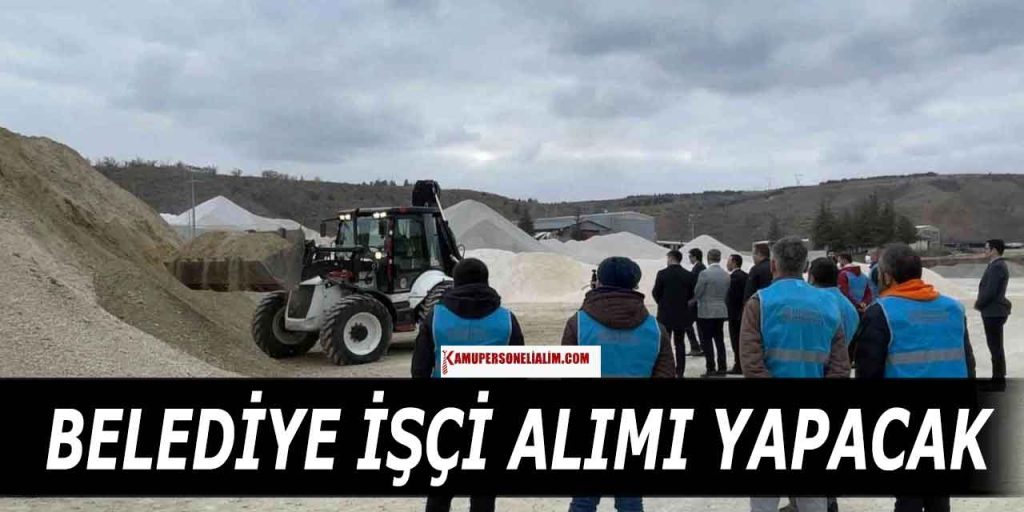 Belediye Başkanlığı KPSS’siz Üst Yaş Sınırsız Kamu İşçi Alımı