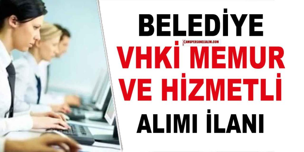 Çankaya Belediyesi 45 VHKİ, Memur ve Hizmetli Alımı Resmî Gazete