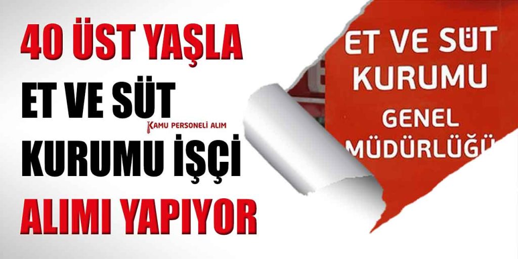Et ve Süt Kurumu KPSS’siz Kamu İşçi Alımı İŞKUR İlanları