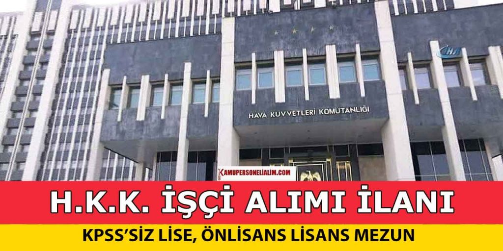 Hava Kuvvetleri Komutanlığı Lise MYO Lisans Mezun Kamu İşçi Alımı