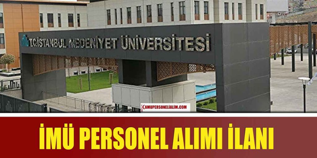 İMÜ 45 Bin TL Maaşla Personel Alımı İlanı