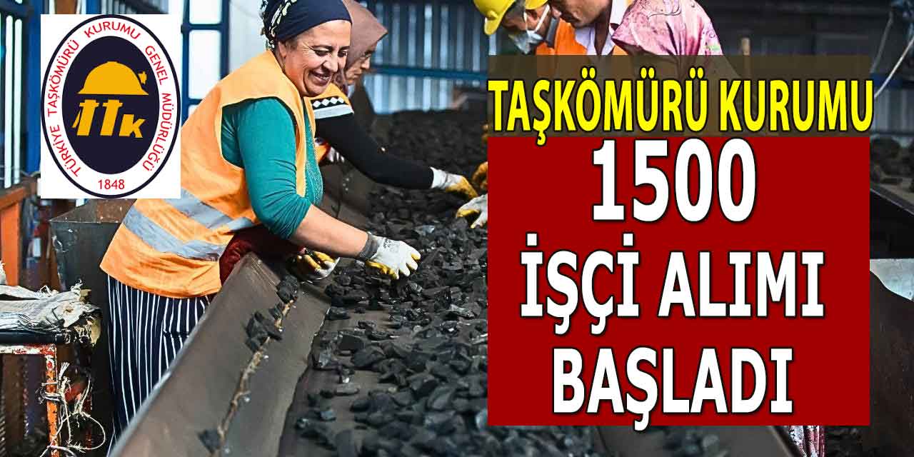 İŞKUR Kamu İşçi Alımları! TTK 1500 Madenci Alımı En Az İlkokul Mezunu