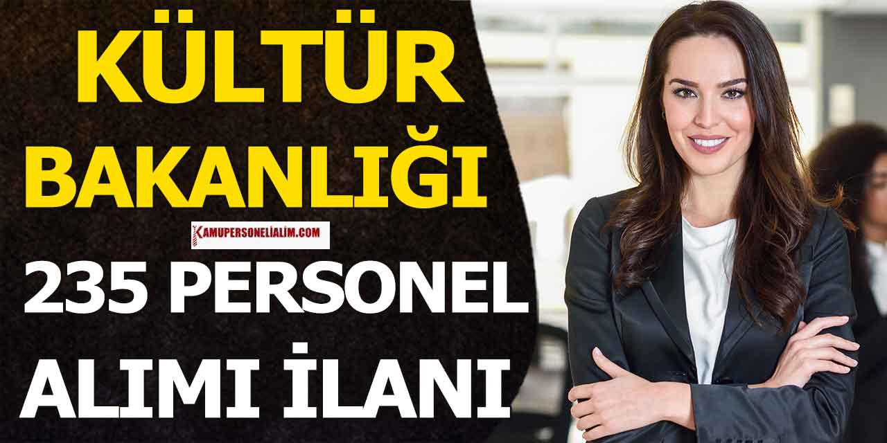 Kültür ve Turizm Bakanlığı 235 Kamu Personel Alımı Online Başvuru