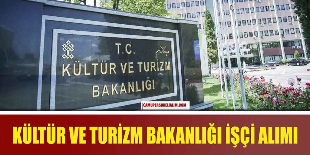 Kültür ve Turizm Bakanlığı Alan Başkanlığı 47 Sürekli Kamu İşçi Alımı İlan