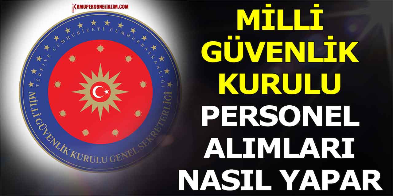 Milli Güvenlik Kurulu Genel Sekreterliği kamu personel alımı detayları