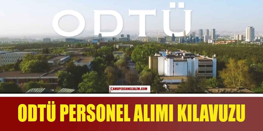ODTÜ 13 Personel Alımı! KPSS 55 Taban Puanla