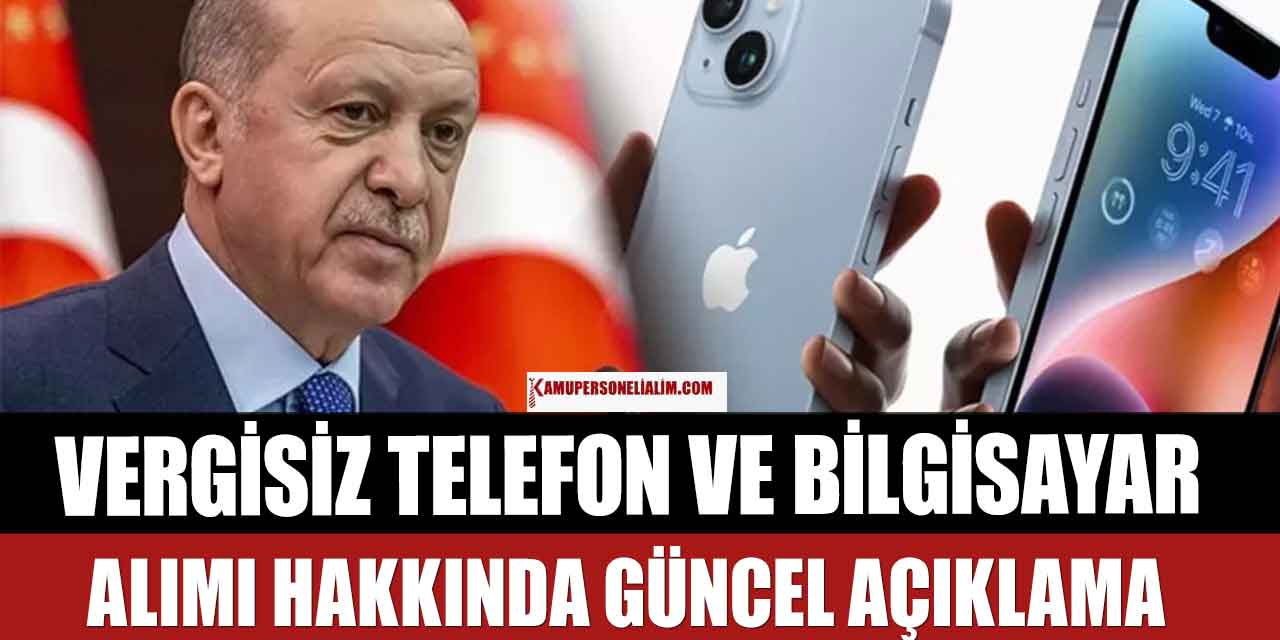 Öğrenciler Müjde! Vergisiz Telefon ve Bilgisayar Alım Tarihi Belli Oldu