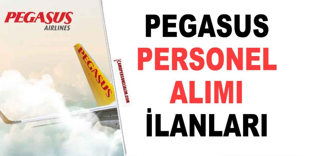 Pegasus En Az Lise Mezunu Personel Alımı Kontenjan Listesi