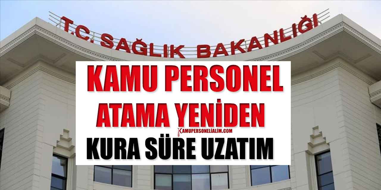 Sağlık Bakanlık 2.Dönem Yeniden Atama Kurası Süre Uzatımı