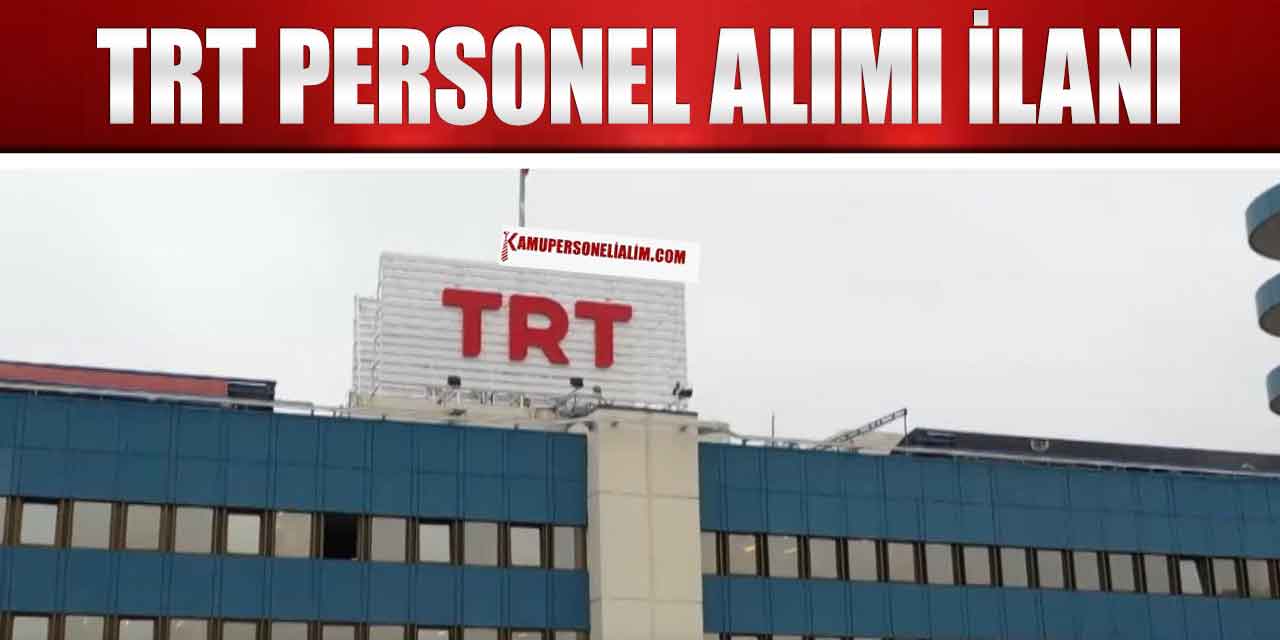 TRT 53 Branşta Ekim Ayı Personel Alım İlan Listesi Yayınlandı